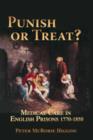 Image for Punish or Treat? : Medical Care in English Prisons 1770-1850