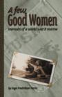 Image for A Few Good Women : Memoirs of a World War II Marine