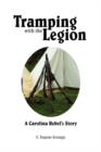 Image for Tramping with the Legion : A Carolina Rebel&#39;s Story