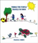 Image for Toddle the Turtle Travels to Town