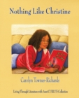 Image for Nothing Like Christine : Living Through Literature with Aunt Curly&#39;s Collection