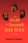 Image for The Sixth and Seventh Day Man : A Trilogy