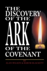 Image for The Discovery of the Ark of the Covenant : Based on the Works Of Baram Blackett and Alan Wilson, from Their Thirty Years of Researches into Authentic British History