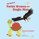 Image for The Story of Turtle Woman and Eagle Man