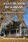 Image for A Clear View of Kansas : and Selected Short Stories
