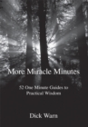 Image for More Miracle Minutes: 52 One Minute Guides to Practical Wisdom