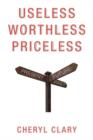 Image for Useless, worthless, priceless