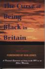 Image for The Curse of Being Black in Britain : A Personal Experience of Living in the UK as an Ethnic Minority