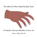 Image for The Little Girl Who Hated the Bad Touch : La Pequena Nina Que Detestaba Al Tocar Mal