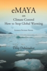 Image for EMaya : on Climate Control How to Stop Global Warming - Science Fiction Novel