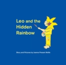Image for Leo and the Hidden Rainbow