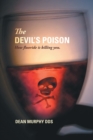 Image for The Devil&#39;s Poison : How Fluoride is Killing You