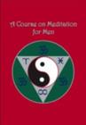Image for A Course on Meditation for Men