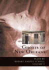 Image for Ghosts of New Orleans: Plays by Rosary Hartel O&#39;neill Volume 2