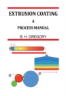 Image for Extrusion Coating: A Process Manual