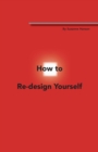 Image for How to Re-Design Yourself