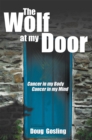 Image for Wolf at My Door: Cancer in My Body - Cancer in My Mind