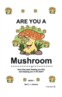 Image for Are You a Mushroom?