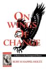 Image for On Wings of Change : A Return to the Unconquered Hearts