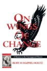 Image for On Wings of Change: A Return to the Unconquered Hearts