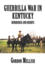 Image for Guerrilla War in Kentucky : Burbridge and  Berrys