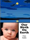 Image for Our Birth on Earth