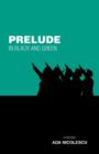 Image for Prelude in Black and Green : A Novel