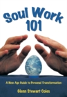 Image for Soulwork 101: A New Age Guide to Personal Transformation