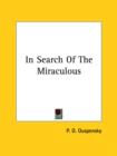 Image for IN SEARCH OF THE MIRACULOUS