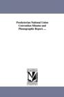 Image for Presbyterian National Union Convention Minutes and Phonographic Report. ...