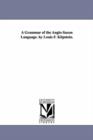 Image for A Grammar of the Anglo-Saxon Language. by Louis F. Klipstein.
