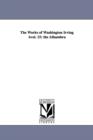 Image for The Works of Washington Irving Avol. 15 : The Alhambra