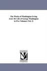 Image for The Works of Washington Irving Avol. 18 : Life of George Washington in Five Volumes (Vol. 2)