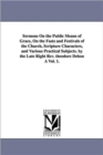 Image for Sermons On the Public Means of Grace, On the Fasts and Festivals of the Church, Scripture Characters, and Various Practical Subjects. by the Late Right Rev. theodore Dehon A Vol. 1.