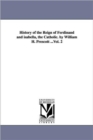 Image for History of the Reign of Ferdinand and isabella, the Catholic. by William H. Prescott ...Vol. 2