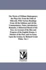 Image for The Works of William Shakespeare; the Plays Ed. From the Folio of Mdcxxiii, With Various Readings From All the Editions and All the Commentators, Notes, introductory Remarks, A Historical Sketch of th