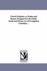 Image for Church Psalmist; or, Psalms and Hymns, Designed For the Public, Social and Private Use of Evangelical Christians ...