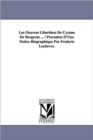 Image for Les Oeuvres Libertines de Cyrano de Bergerae ... / Precedees D&#39;Une Notice Biographique Par Frederic Lachevre.