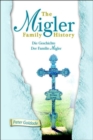Image for The Migler Family History : Die Geschichte Der Familie Migler