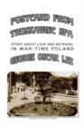 Image for Postcard from Truskawiec - Spa : Story about Love and Betrayal in War- Time Poland