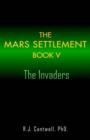 Image for The Mars Settlement Book V - The Invaders