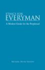 Image for Ethics for Everyman : A Modest Guide for the Perplexed