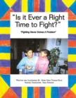 Image for Is It Ever a Right Time to Fight? : Is It Ever a Right Time to Fight?