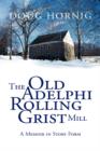 Image for  The Old Adelphi Rolling Grist Mill: A Memoir in Story Form