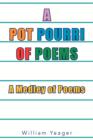 Image for The Pot Pourri of Poems : A Medley of Poems