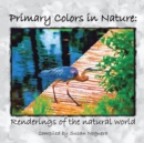 Image for Primary Colors in Nature : Renderings of the Natural World