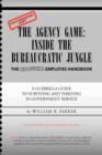 Image for The Agency Game : Inside the Bureaucratic Jungle