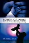 Image for Parents as Leaders : Strategies for Great Parenting Leadership