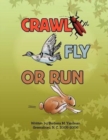 Image for Crawl, Fly or Run