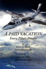 Image for A Paid Vacation : Every Pilot&#39;s Dream